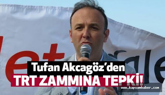 CHP'li Akcagöz'den TRT Zammına Tepki