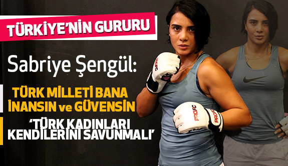 Sabriye Şengül; Türk Milleti Bana İnansın ve Güvensin