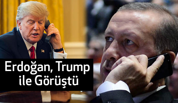 Cumhurbaşkanı Erdoğan, Trump ile Telefonda Görüştü