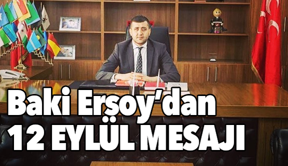 Ersoy'dan 12 Eylül Mesajı, "Zulüm asla payidar olmaz"