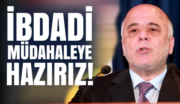 İbadi, Müdahaleye Hazırız!