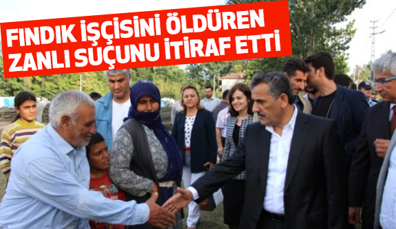 Terme'de Fındık İşçisini Öldüren Zanlı Suçunu İtiraf Etti