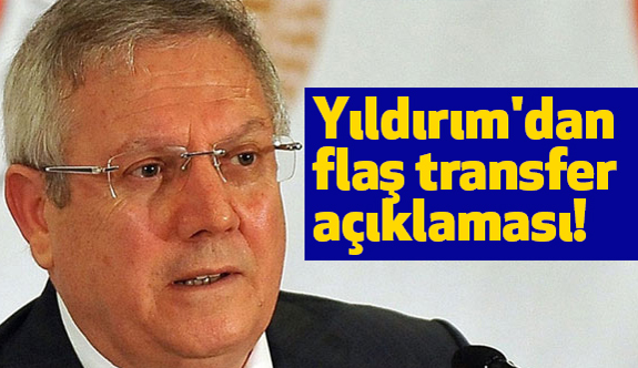 Yıldırım'dan Flaş Transfer Açıklaması!