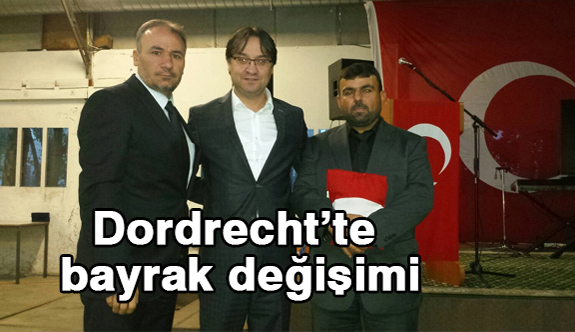 Dordrecht’te Bayrak Değişimi