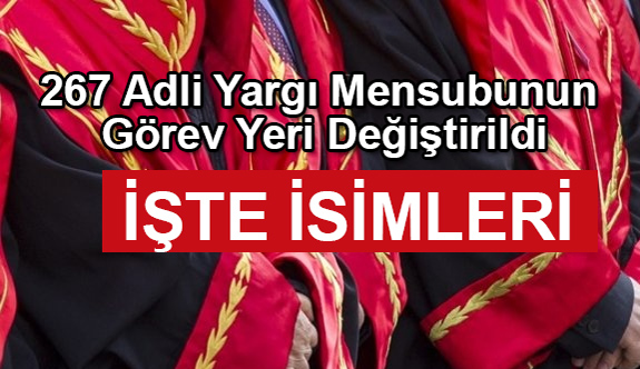 HSK, 267 Adli Yargı Mensubunun Görev Yerini Değiştirdi. İşte İsimler