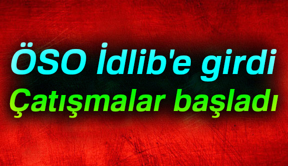 İdlib'te Çatışmalar Başladı
