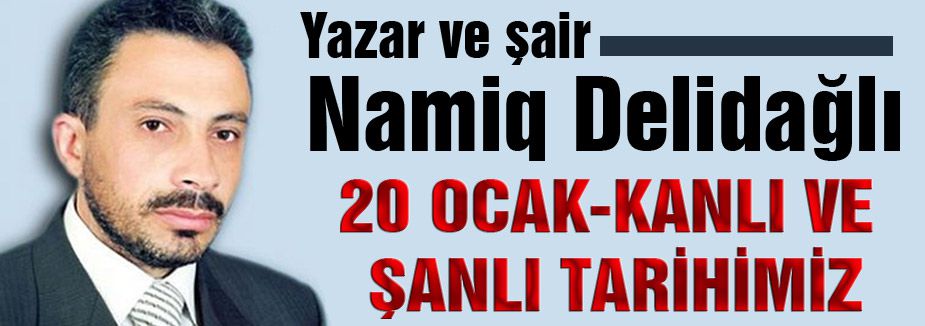 20 OCAK-KANLI VE ŞANLI TARİHİMİZ