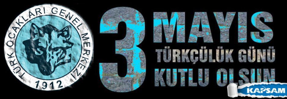 3 MAYIS TÜRKÇÜLER GÜNÜ KUTLU OLSUN!