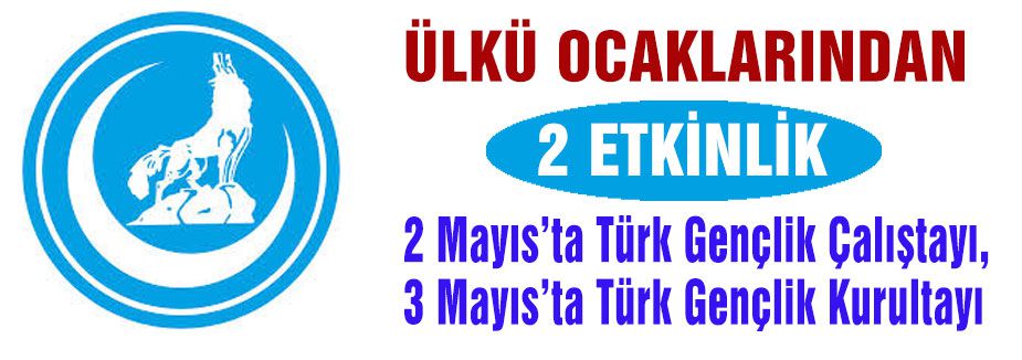 3 Mayıs’ta Türk Gençlik Kurultayı düzenleniyor