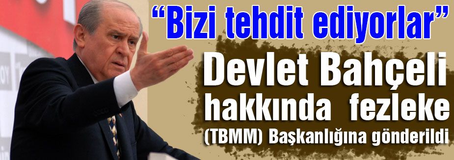 MHP: 'Bizi Tehdit Ediyorlar'