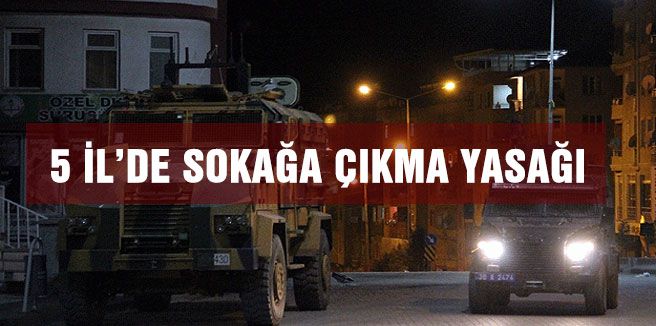5 İlde Sokağa Çıkmak Yasak!