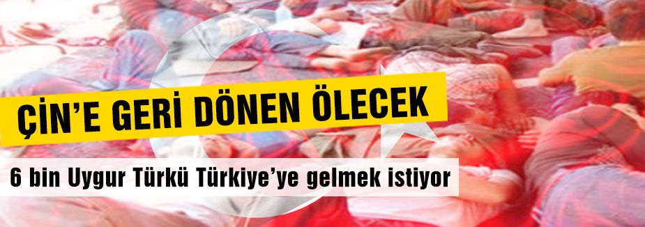 6 bin Uygur tehlikede...