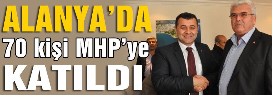 70 Kişi MHP'ye Katıldı