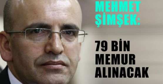 79 BİN MEMUR ALINACAK