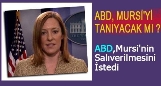 ABD, Mursi'nin Salıverilmesini İstiyor