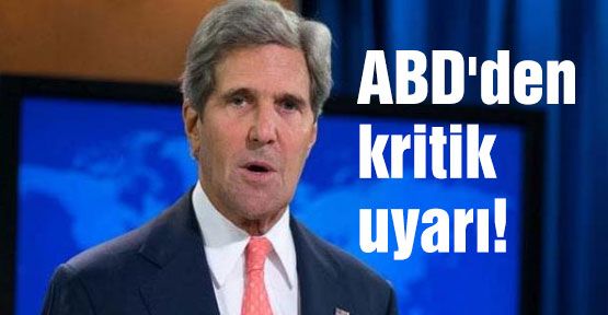 ABD'den uyarı!