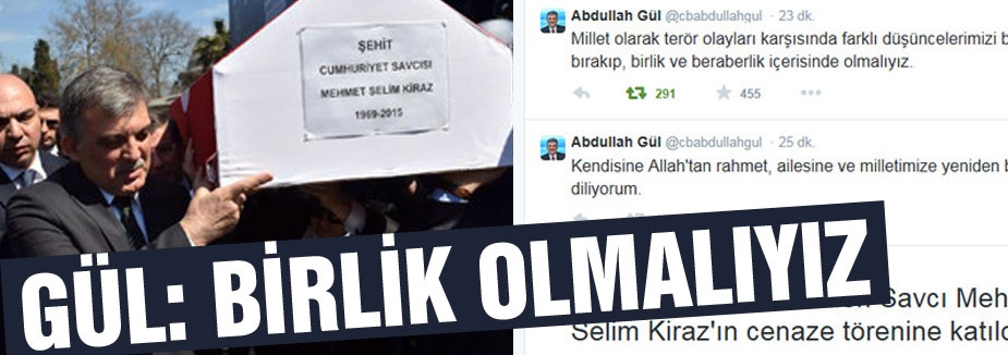 Abdullah Gül: Birlik Olmalıyız