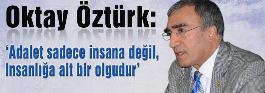 Adalet insanlığa ait bir olgudur