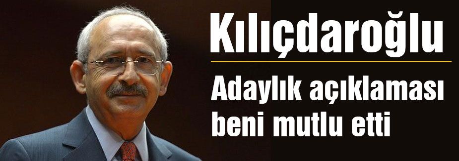 Adaylık açıklaması beni mutlu etti