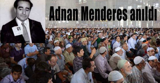 Adnan Menderes Kabri Başında Anıldı