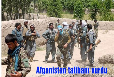 Afganistan taliban'ı vurdu