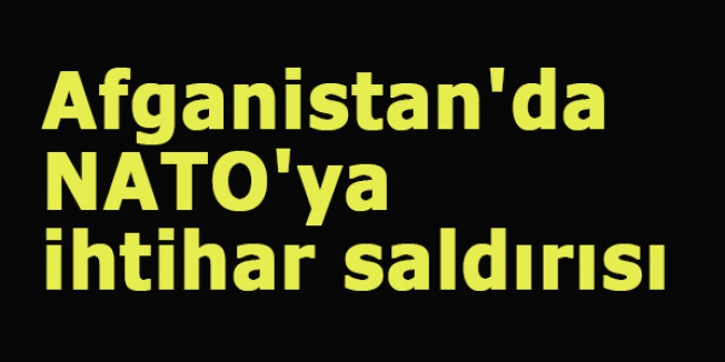 Afganistan'da NATO'ya ihtihar saldırısı