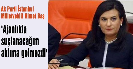 Ajanlık suçlamasına tepki