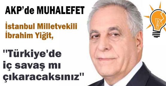 AK Parti'de Muhalefet Kokusu