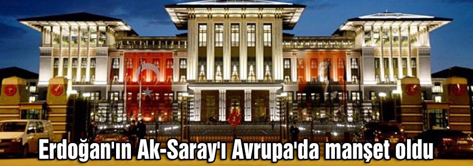 AK-SARAY'A ALMANYA MANŞETİ...