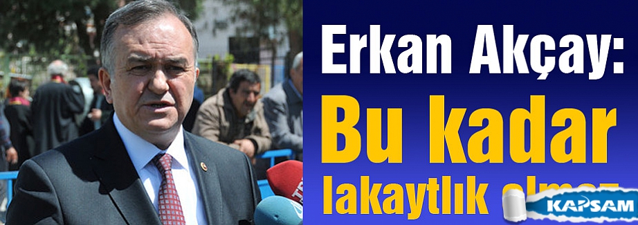 Akçay: Soma davası noksan devam ediyor