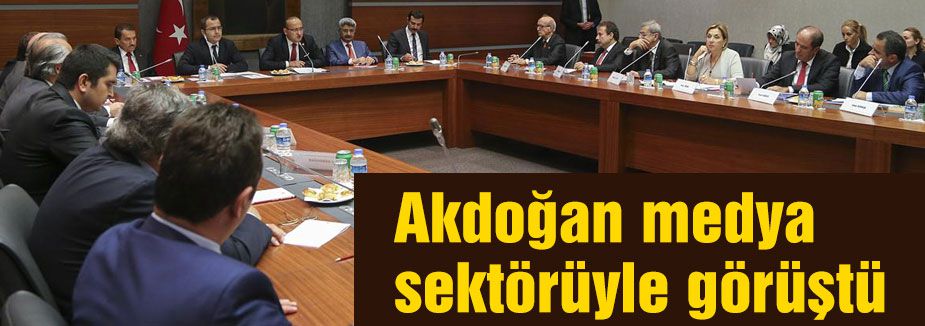 Akdoğan medya sektörüyle görüştü