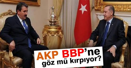 AKP BBP'ne Göz mü Kırpıyor?