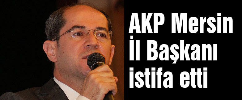 AKP İl Başkanı istifa etti