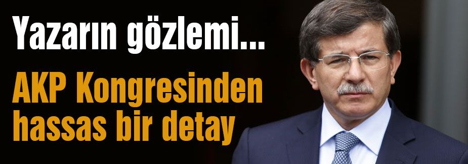 AKP Kongresinden bir detay