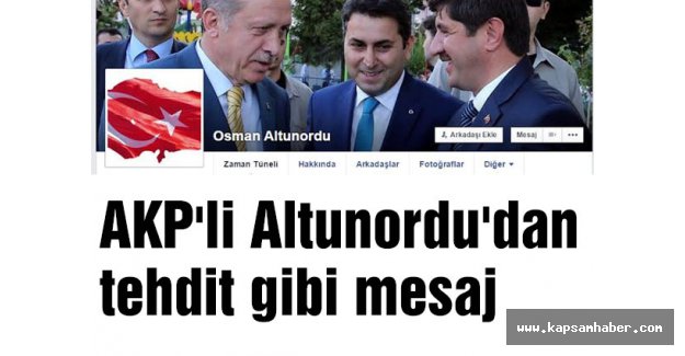 AKP'li Altunordu'dan tehdit gibi mesaj