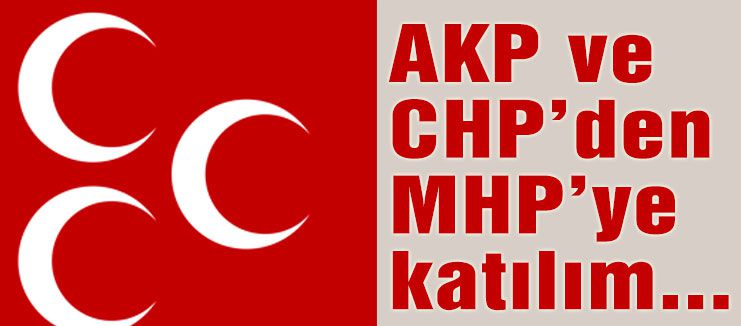 AKP ve CHP’den MHP’ye katılım...