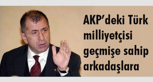 AKP’deki Türk milliyetçisi geçmişe sahip arkadaşlara