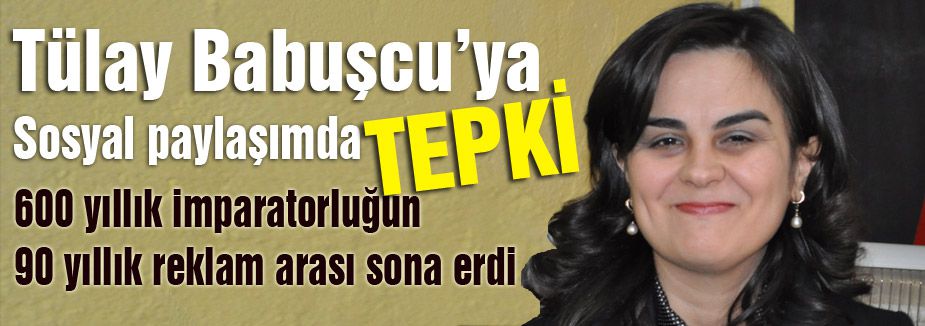 AKP'li Tülay Babuşcu'ya Tepki!