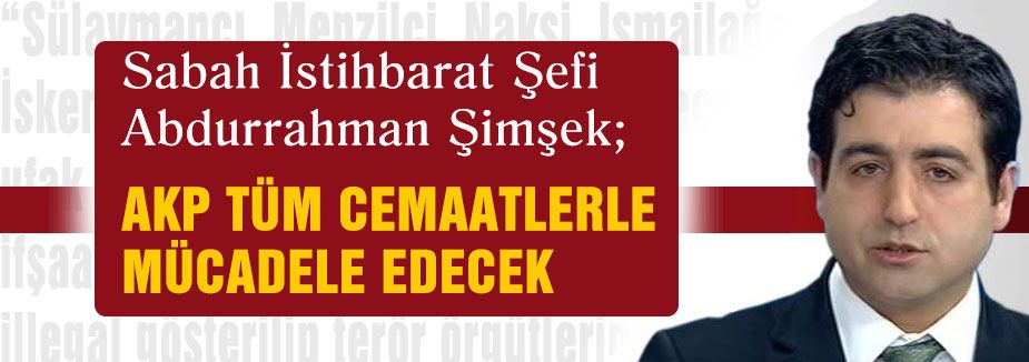AKP'nin Tüm Cemaatlere Savaş İlanı...