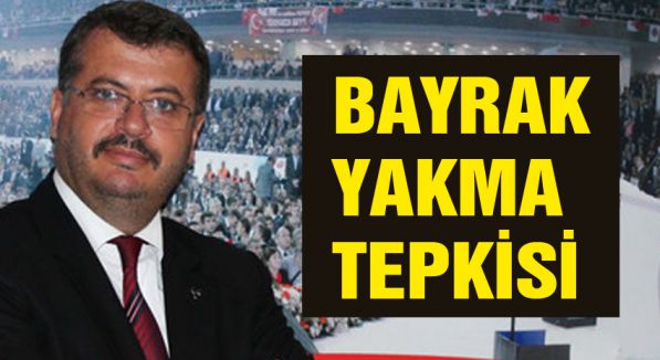 AKP'ye bayrak yakma tepkisi