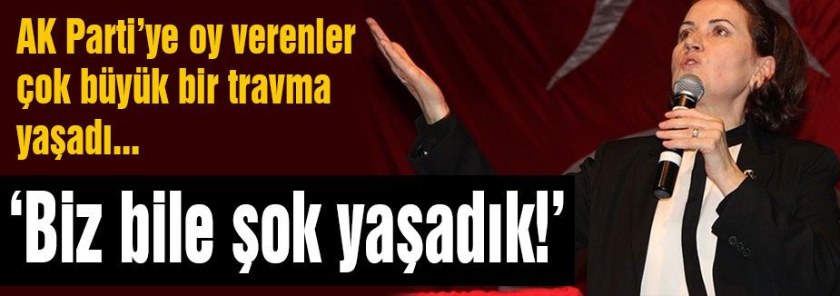 Akşener: Ses kayıtları travma yaşatıyor