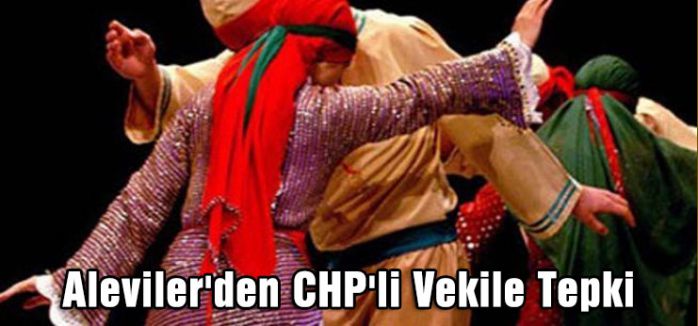 Aleviler'den CHP'li Vekile Tepki