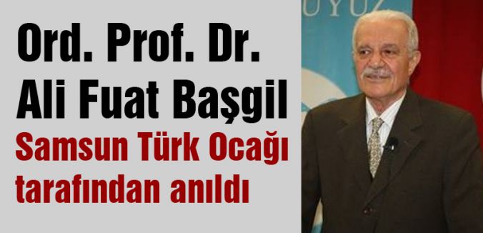 Ali Fuat Başgil, Samsun Türk Ocağı Tarafından Anıldı