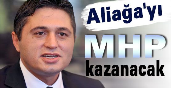 Aliağa'yı MHP kazanacak
