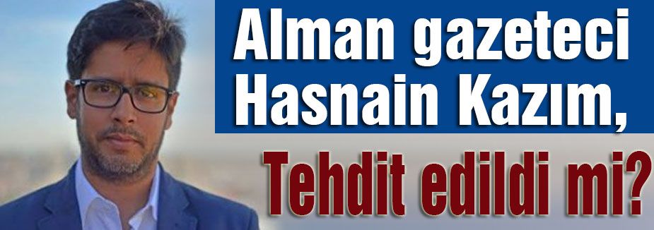 Alman gazeteci tehdit edildi mi?