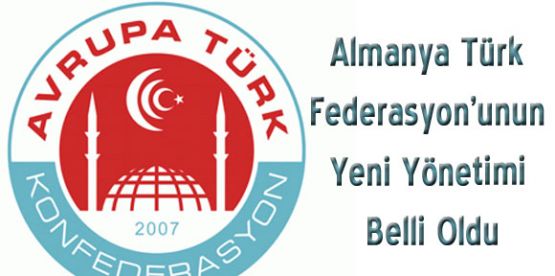 Almanya Türk Federasyon'unun yönetimi belli oldu