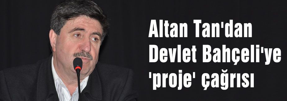 Altan Tan MHP'nin Ortadoğu projesini soruyor...