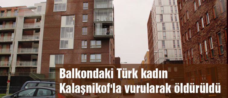 Amsterdam'da Türk kadını Kalaşnikof'la öldürüldü