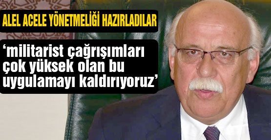 And'ı kaldıracak yönetmeliği de hazırladılar