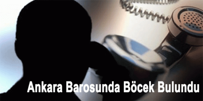 Ankara Barosunda Böcek Bulundu